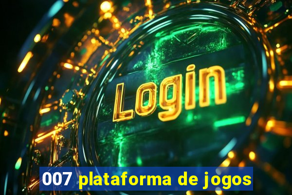 007 plataforma de jogos